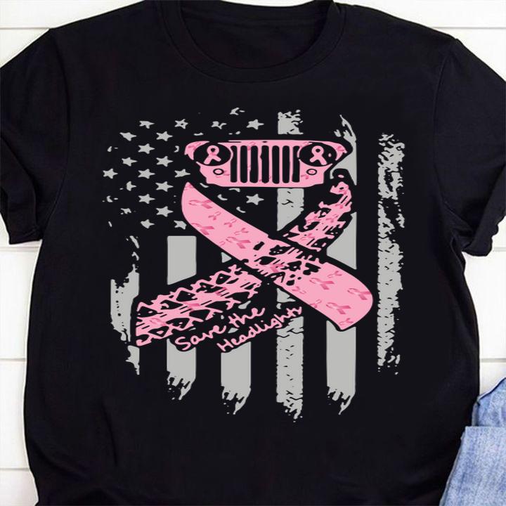 Breast Cancer Awareness Save The Headlights American Flag Independence Day t-shirt shirt