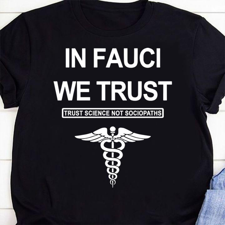 In Fauci We Trust Trust Science Not Sociopaths Premium t-shirt shirt