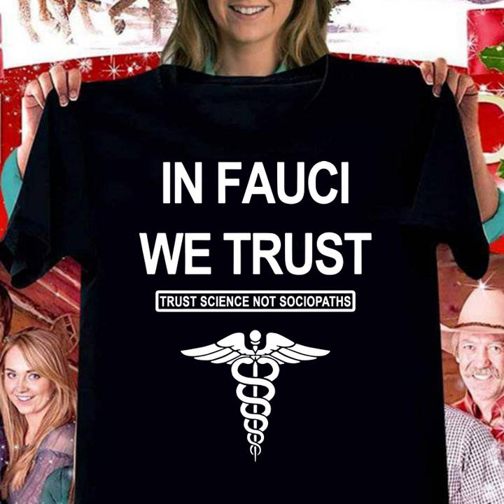 In Fauci We Trust Trust Science Not Sociopaths Premium t-shirt woman shirt