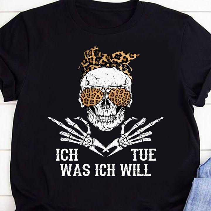 Skull ich tue was ich will t-shirt shirt
