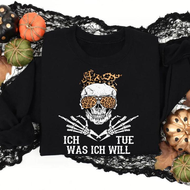 Skull ich tue was ich will t-shirt sweatshirt