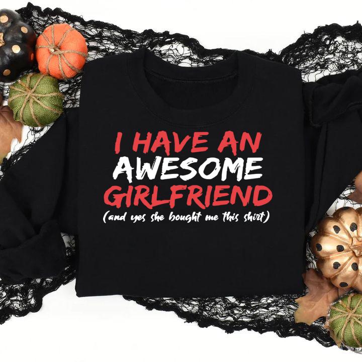 Top I Have An Awesome Girlfriend Valentines Day t-shirt sweatshirt