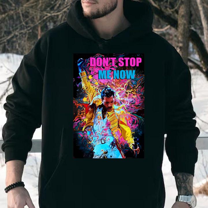 Freddie Mercury Don’t Stop Me Now Shirt t-shirt hoodie