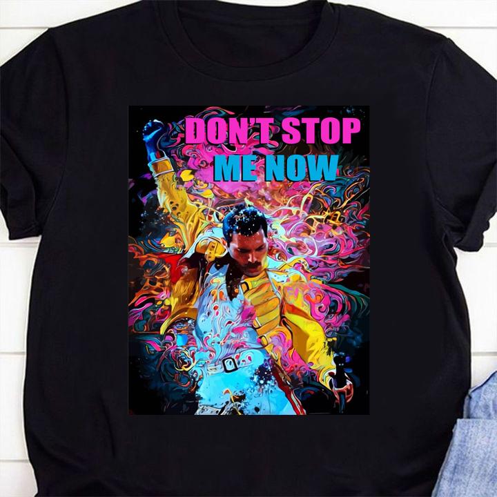 Freddie Mercury Don’t Stop Me Now Shirt t-shirt shirt