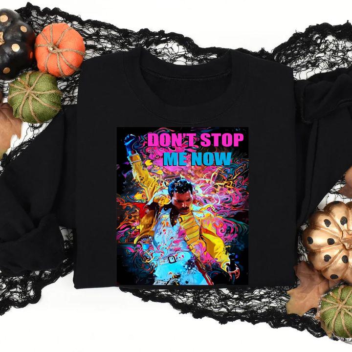 Freddie Mercury Don’t Stop Me Now Shirt t-shirt sweatshirt