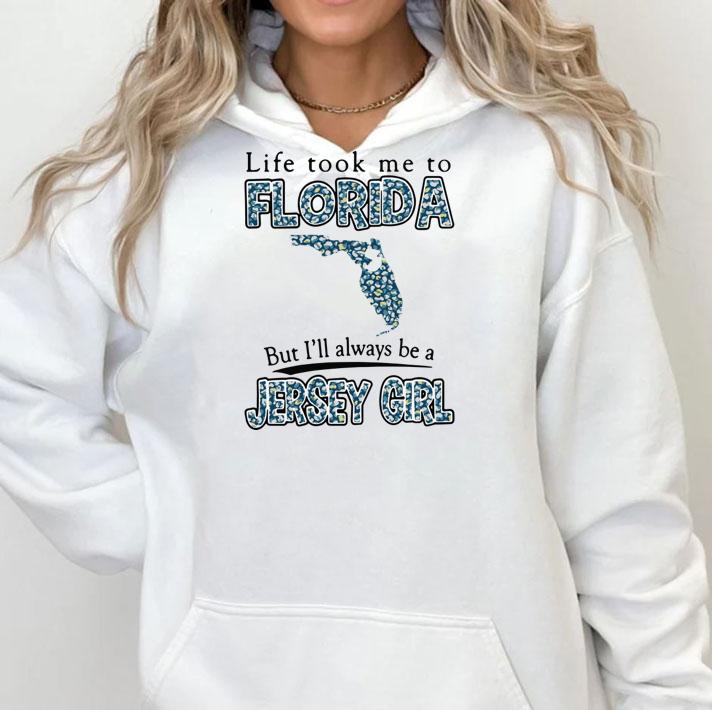 Life Took Me To Florida But Ill Always Be A Jersey Girl Map t-shirt hoodie