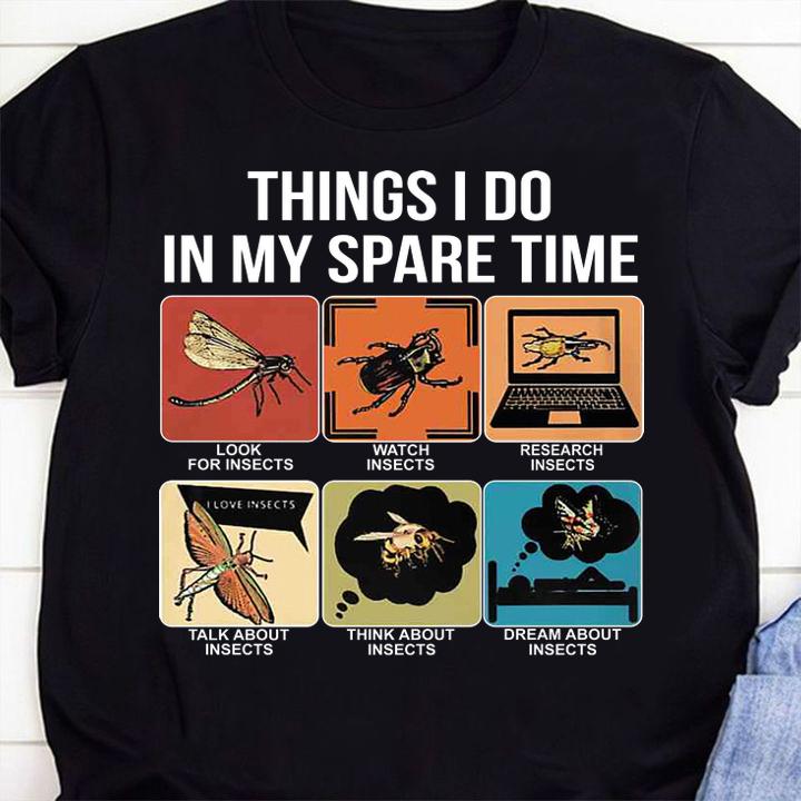 Things I Do In My Spare Time Look For Insects t-shirt shirt