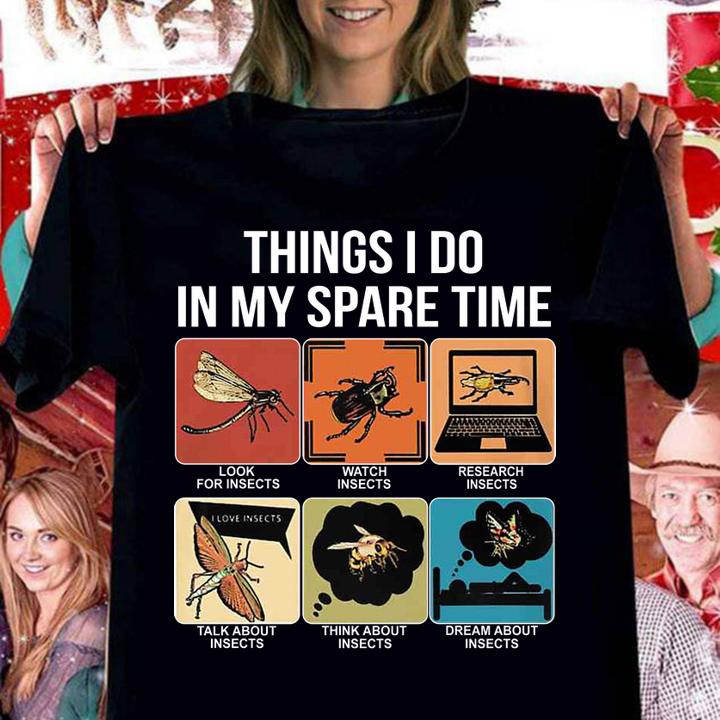 Things I Do In My Spare Time Look For Insects t-shirt woman shirt