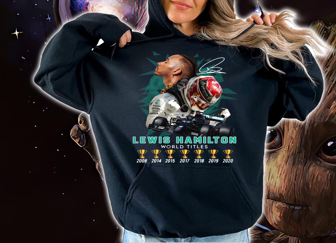 Lewis Hamilton World Titles Champion Cup 2008 To 2020 t-shirt hoodie