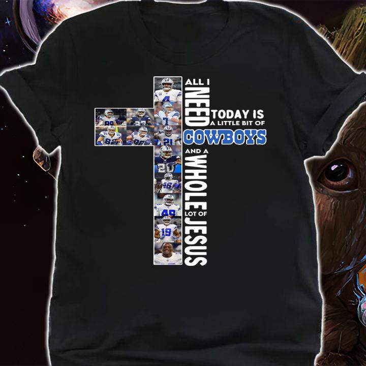 All i need today is a little bit of Dallas Cowboys and Jesus Cross t-shirt shirt