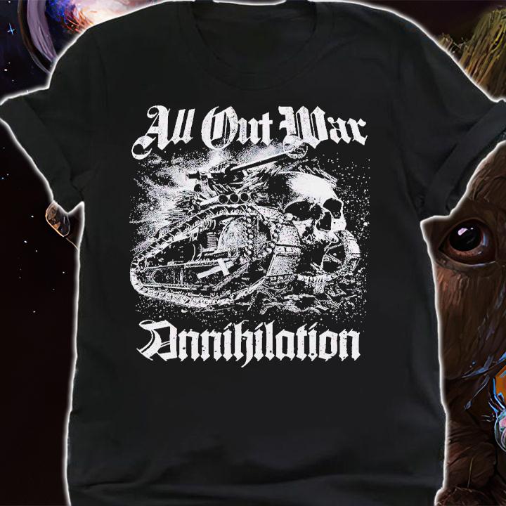 All Out War Annihilation shirt t-shirt shirt