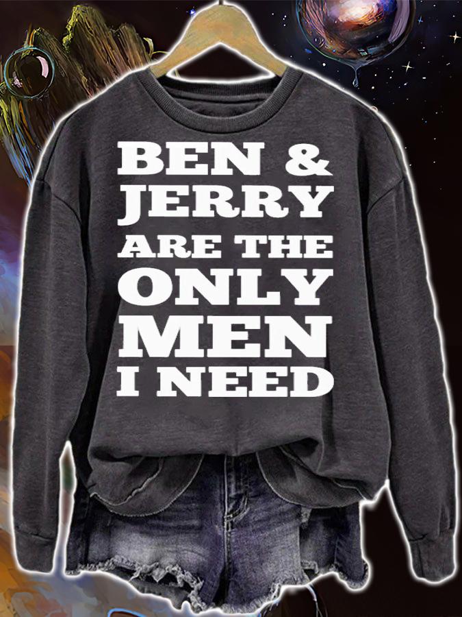 Ben & jerry's are the only man i need shirt t-shirt sweatshirt