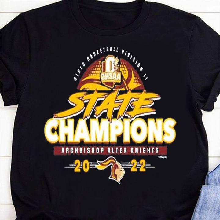 2022 OHSAA Girls Basketball Division II State Champions Archbishop Alter Knights shirt t-shirt shirt