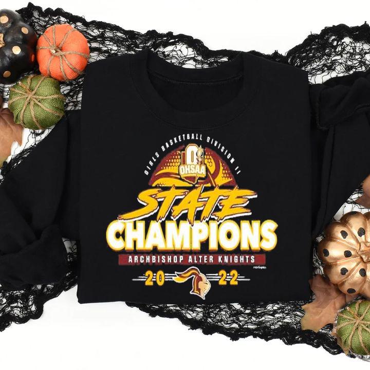 2022 OHSAA Girls Basketball Division II State Champions Archbishop Alter Knights shirt t-shirt sweatshirt