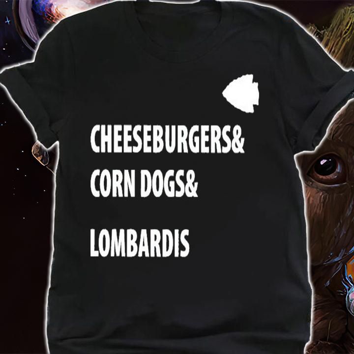 Cheeseburgers corn dogs lombardis shirt t-shirt shirt