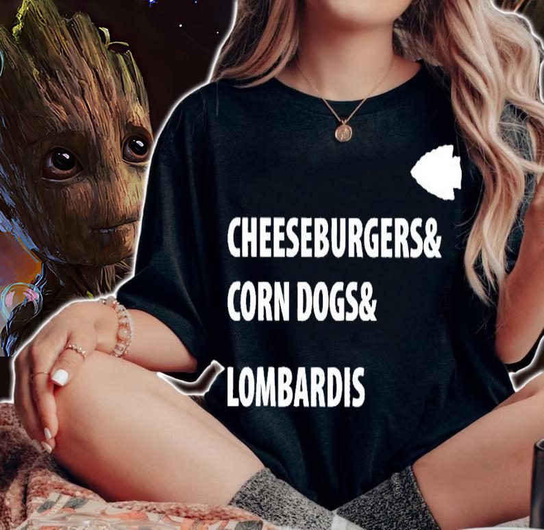 Cheeseburgers corn dogs lombardis shirt t-shirt woman shirt