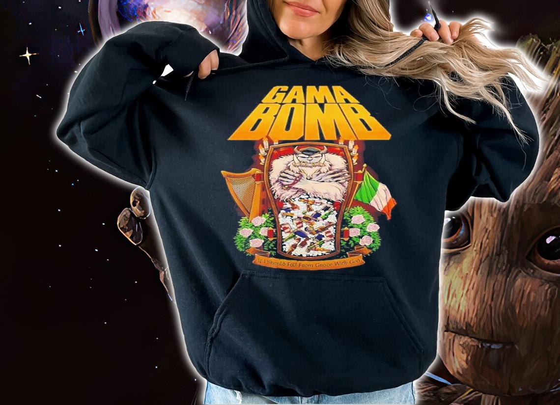 Gama Bomb If I should Fall shirt t-shirt hoodie