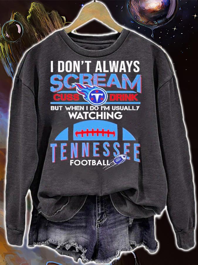 I don't always scream cuss drink but when I do I'm usually watching Tennessee football shirt t-shirt sweatshirt