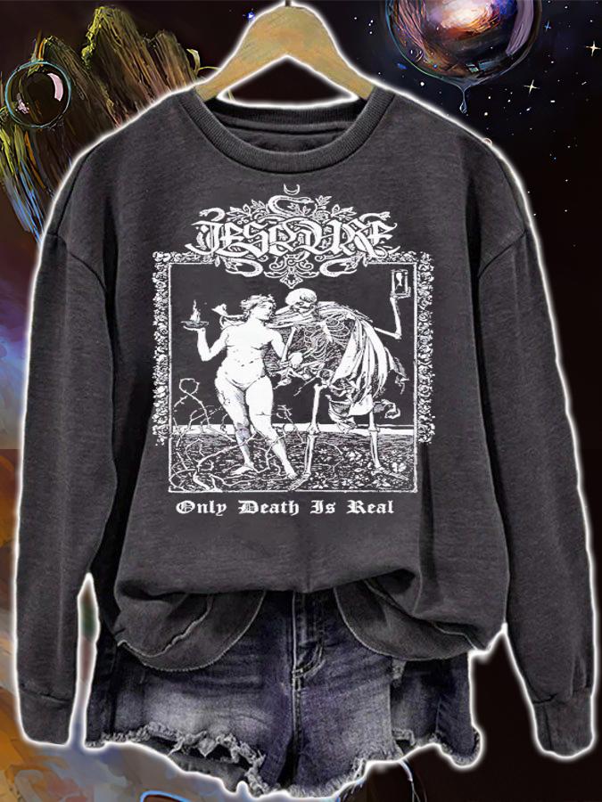 Ieschure Only Death Is Real shirt t-shirt sweatshirt