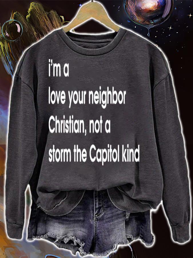 Im a love your neighbor Christian not a storm the Capitol kind shirt t-shirt sweatshirt