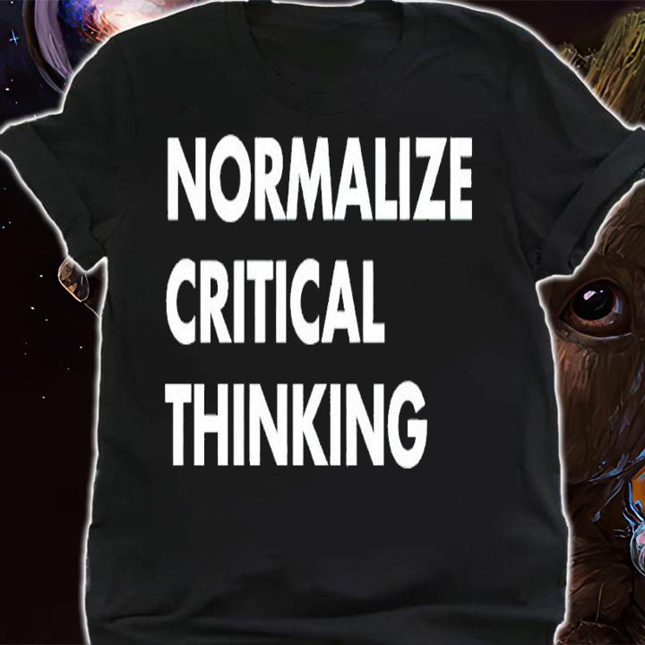 Normalize critical thinking shirt t-shirt shirt