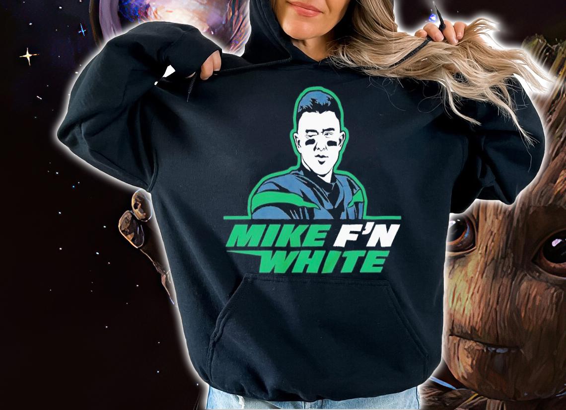 Mike F'n White New York Football shirt t-shirt hoodie