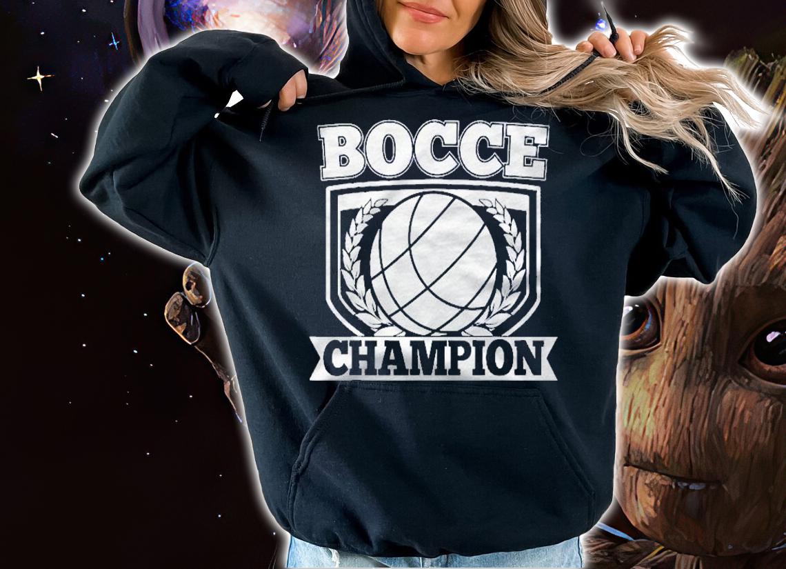 Bocce Champion For Bocce Ball Players shirt t-shirt hoodie