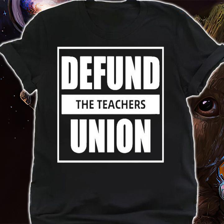 Defund The Teachers Union T-Shirt