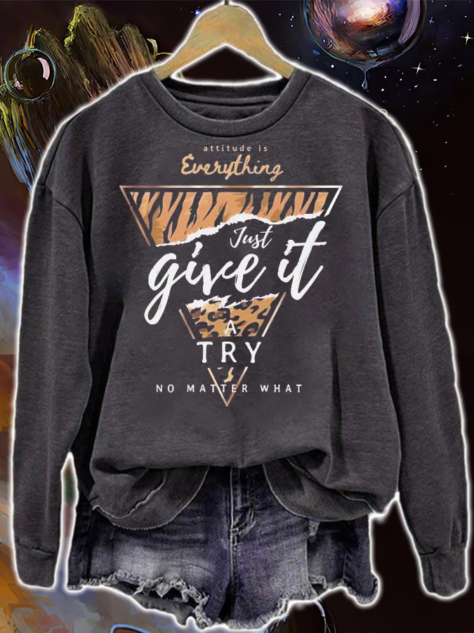 Attitude is everything just give it a try shirt sweatshirt
